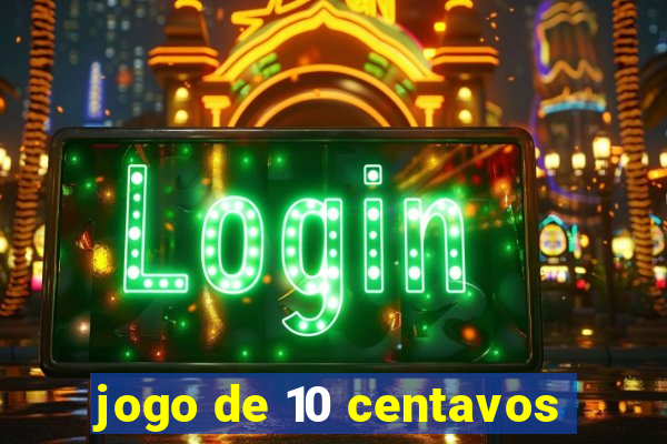 jogo de 10 centavos