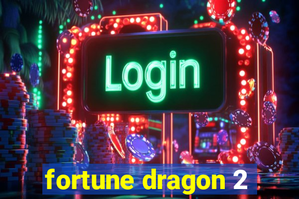 fortune dragon 2