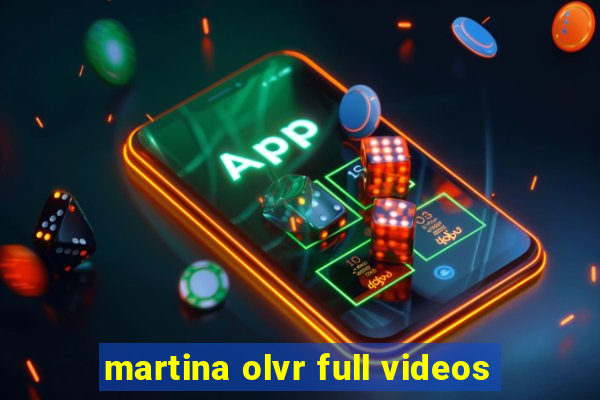 martina olvr full videos