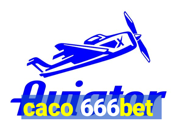 caco 666bet