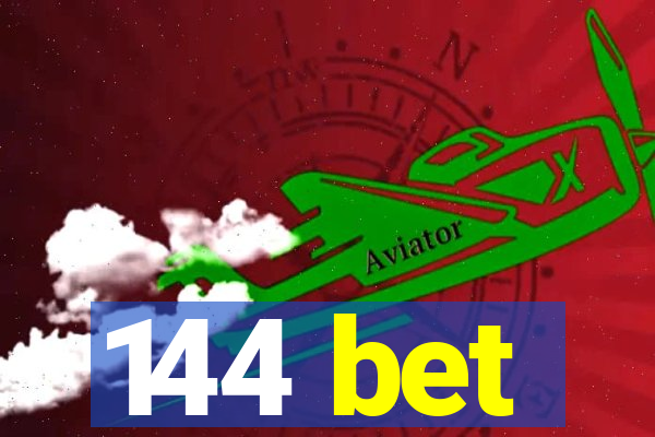 144 bet