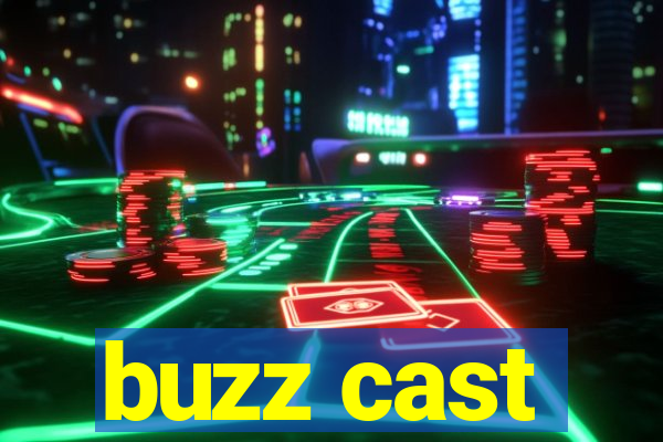 buzz cast