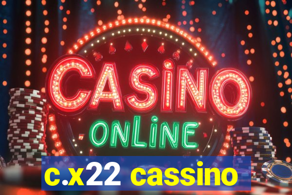 c.x22 cassino