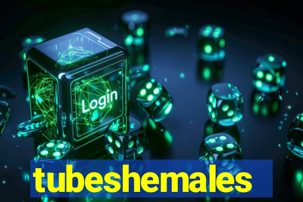 tubeshemales