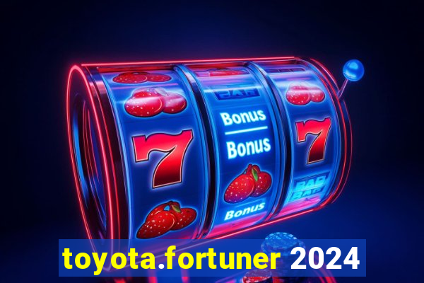 toyota.fortuner 2024