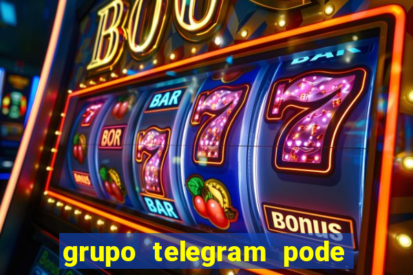 grupo telegram pode tudo 18