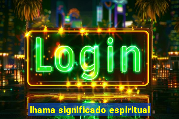 lhama significado espiritual