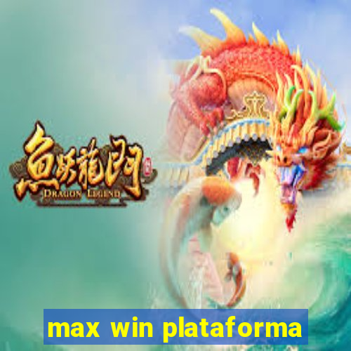 max win plataforma