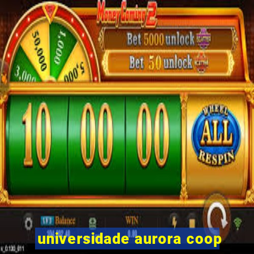 universidade aurora coop