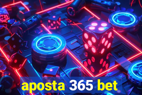 aposta 365 bet