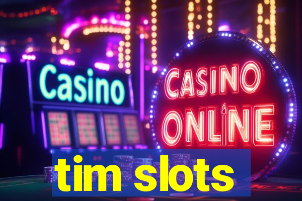 tim slots