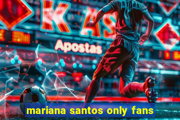 mariana santos only fans