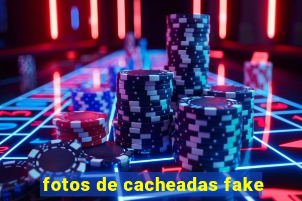 fotos de cacheadas fake