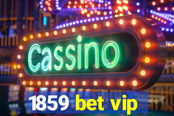 1859 bet vip