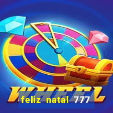 feliz natal 777 plataforma login