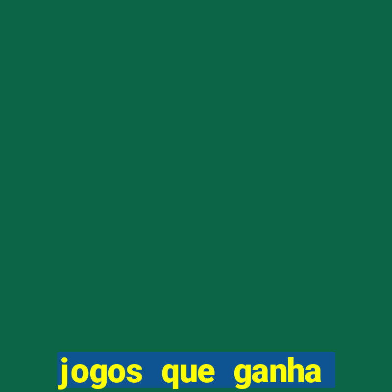 jogos que ganha dinheiro de verdade no pix na hora