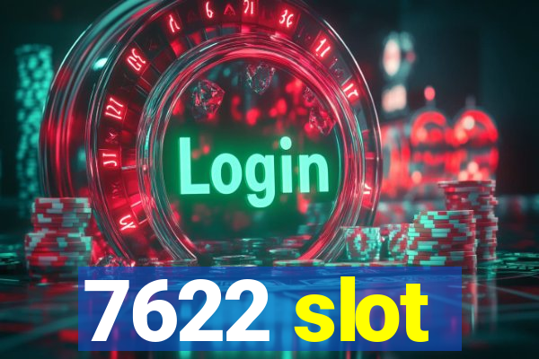 7622 slot