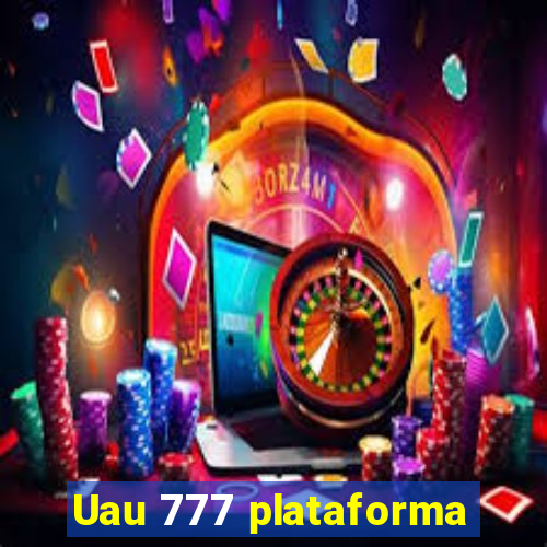 Uau 777 plataforma