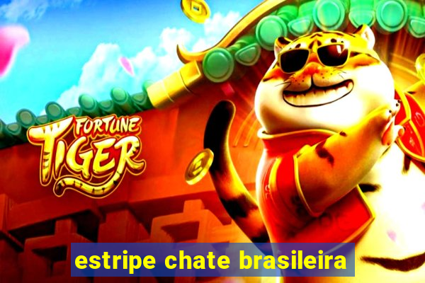 estripe chate brasileira