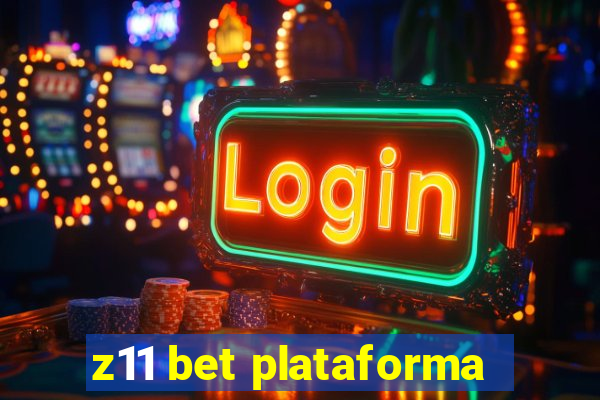 z11 bet plataforma