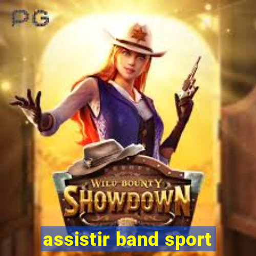 assistir band sport