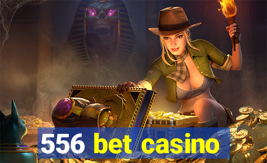 556 bet casino