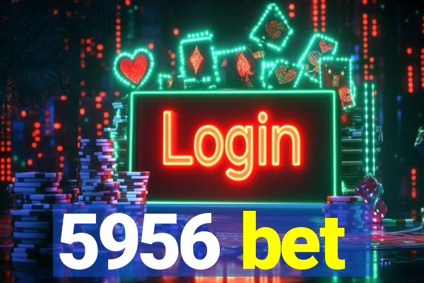 5956 bet