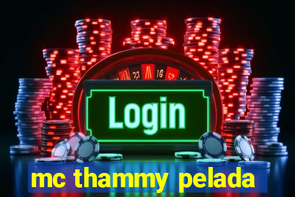 mc thammy pelada