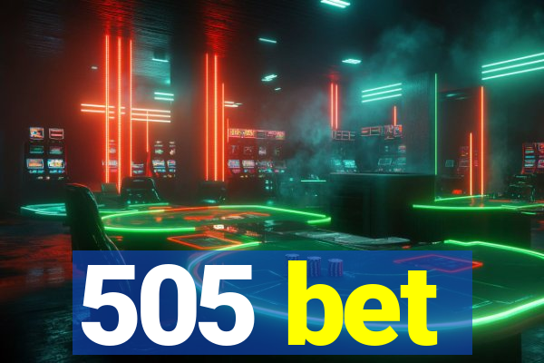 505 bet