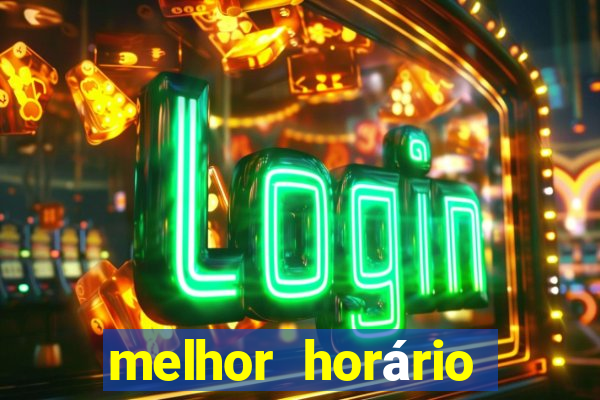 melhor horário para jogar pixbet