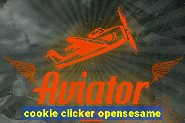 cookie clicker opensesame