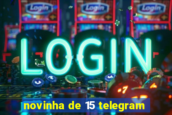 novinha de 15 telegram