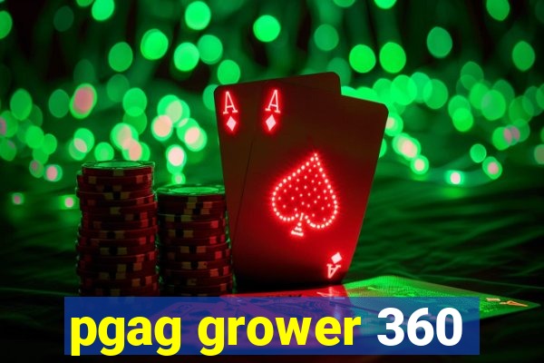 pgag grower 360