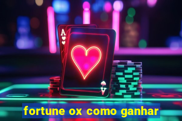 fortune ox como ganhar