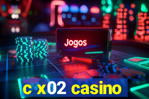 c x02 casino