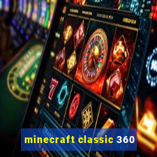 minecraft classic 360