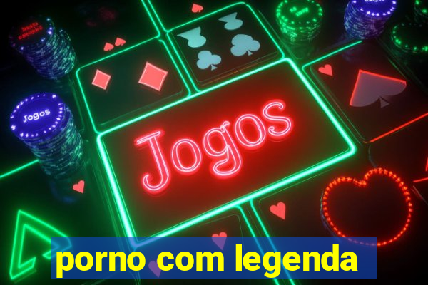 porno com legenda