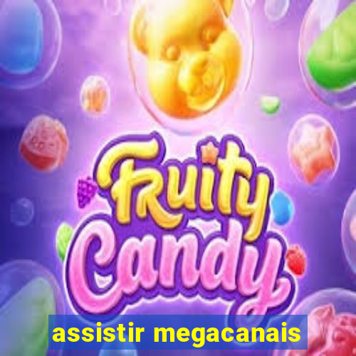 assistir megacanais