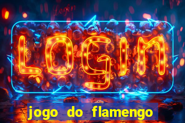 jogo do flamengo ao vivo rede canais