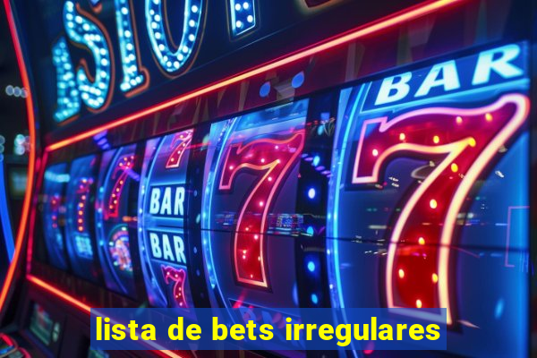 lista de bets irregulares