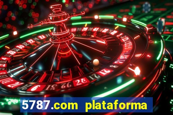 5787.com plataforma de jogos