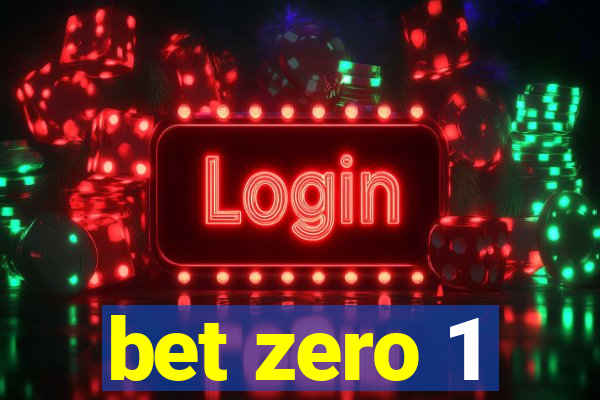 bet zero 1