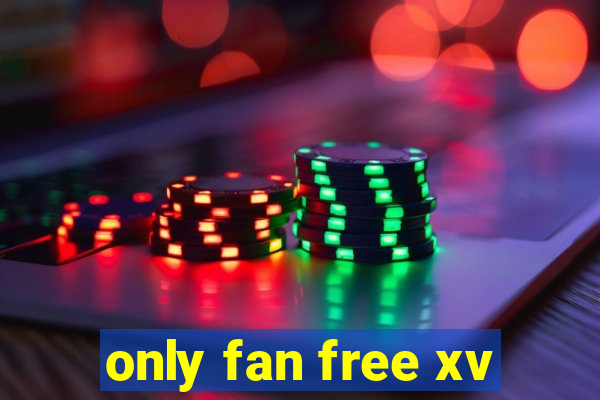 only fan free xv