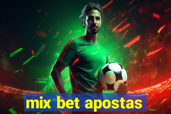 mix bet apostas