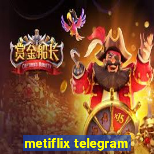 metiflix telegram