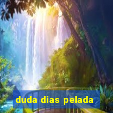 duda dias pelada