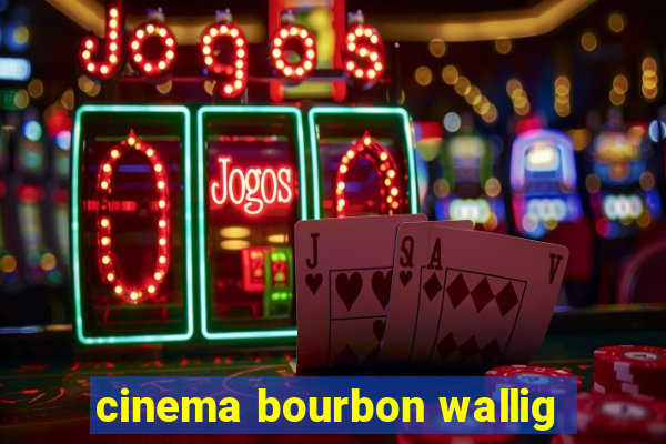 cinema bourbon wallig