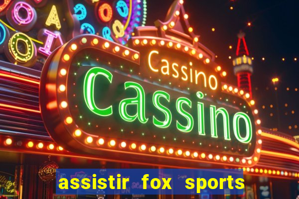 assistir fox sports 2 ao vivo