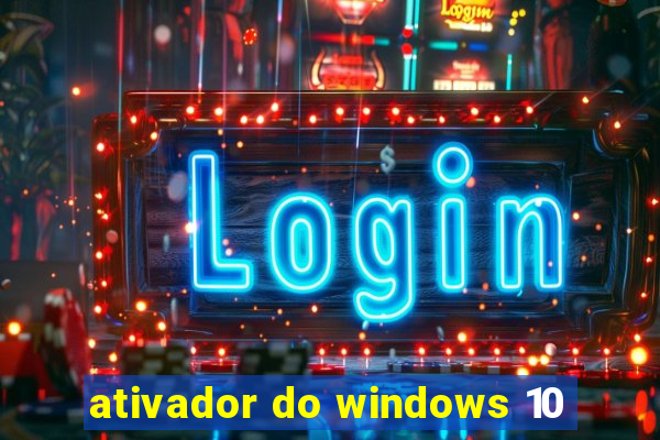 ativador do windows 10