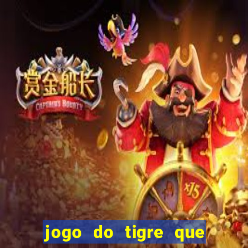 jogo do tigre que paga dinheiro de verdade